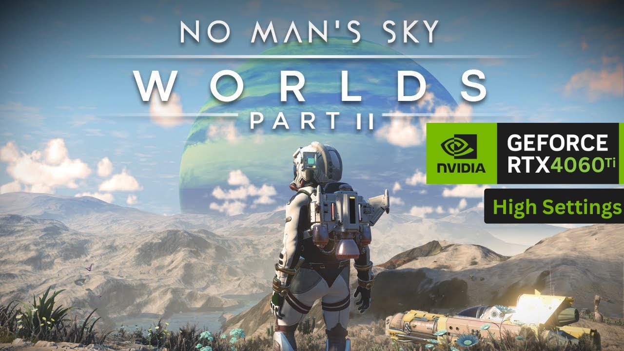 No Man’s Sky v5.5 Worlds Part 2 Benchmark | RTX 4060 Ti + Core Ultra i7 265K | 1440p High Settings