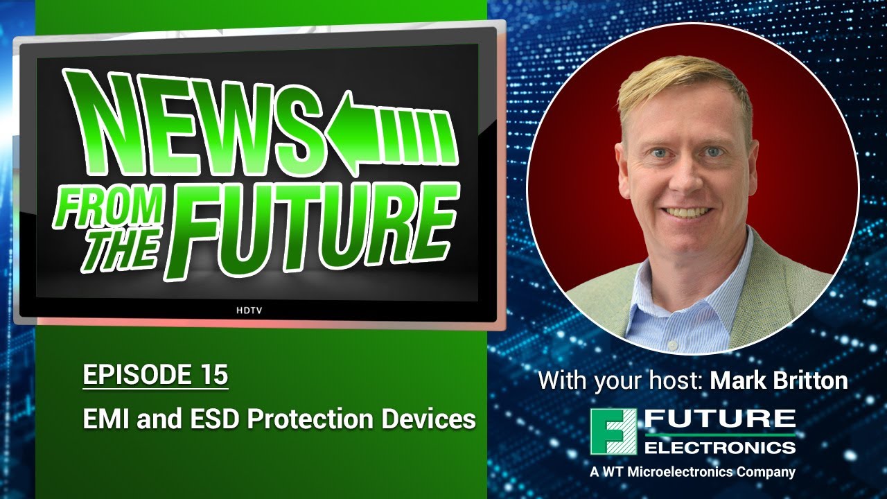 News From the Future Ep 15: EMI and ESD Protection Devices with STMicroelectronics