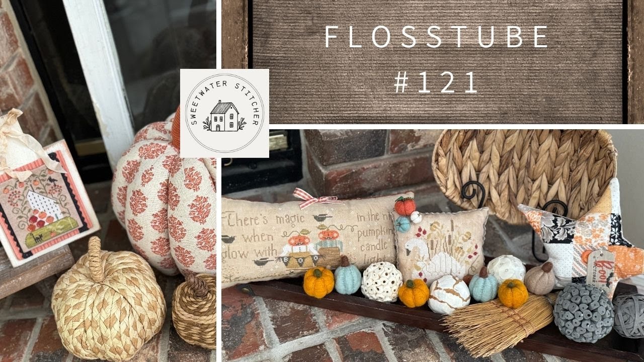 Flosstube #121 -Sweetwater Stitcher