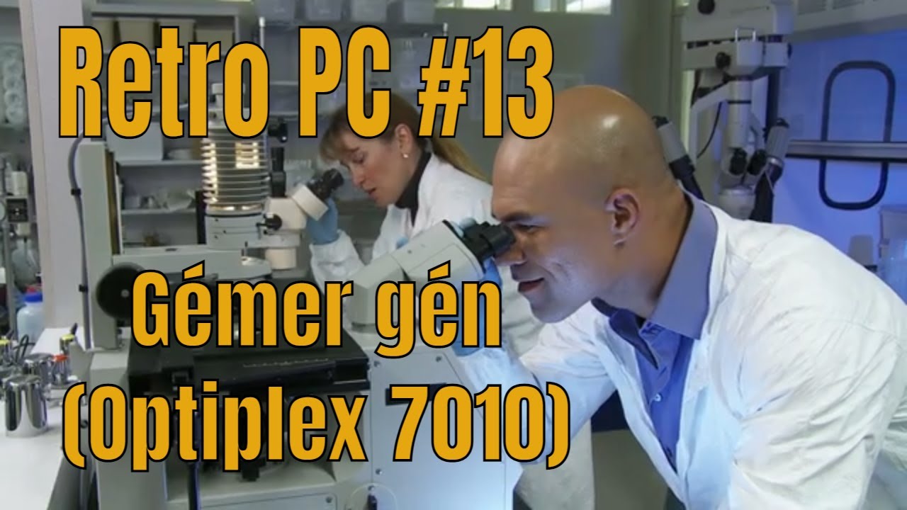 Retro PC #13: G&eacute;mer g&eacute;n (Optiplex 7010)