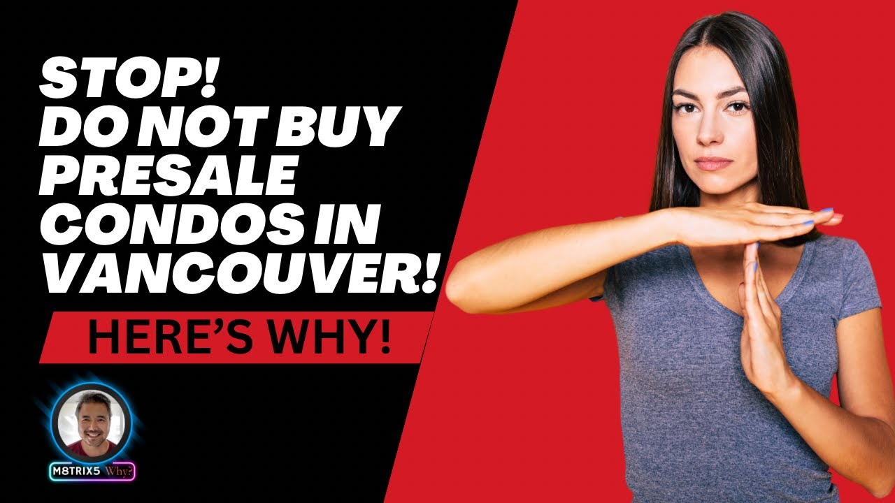 Why Buying Presale Condos in Vancouver is a Bad Idea!  Explained @SIKANVILLAS