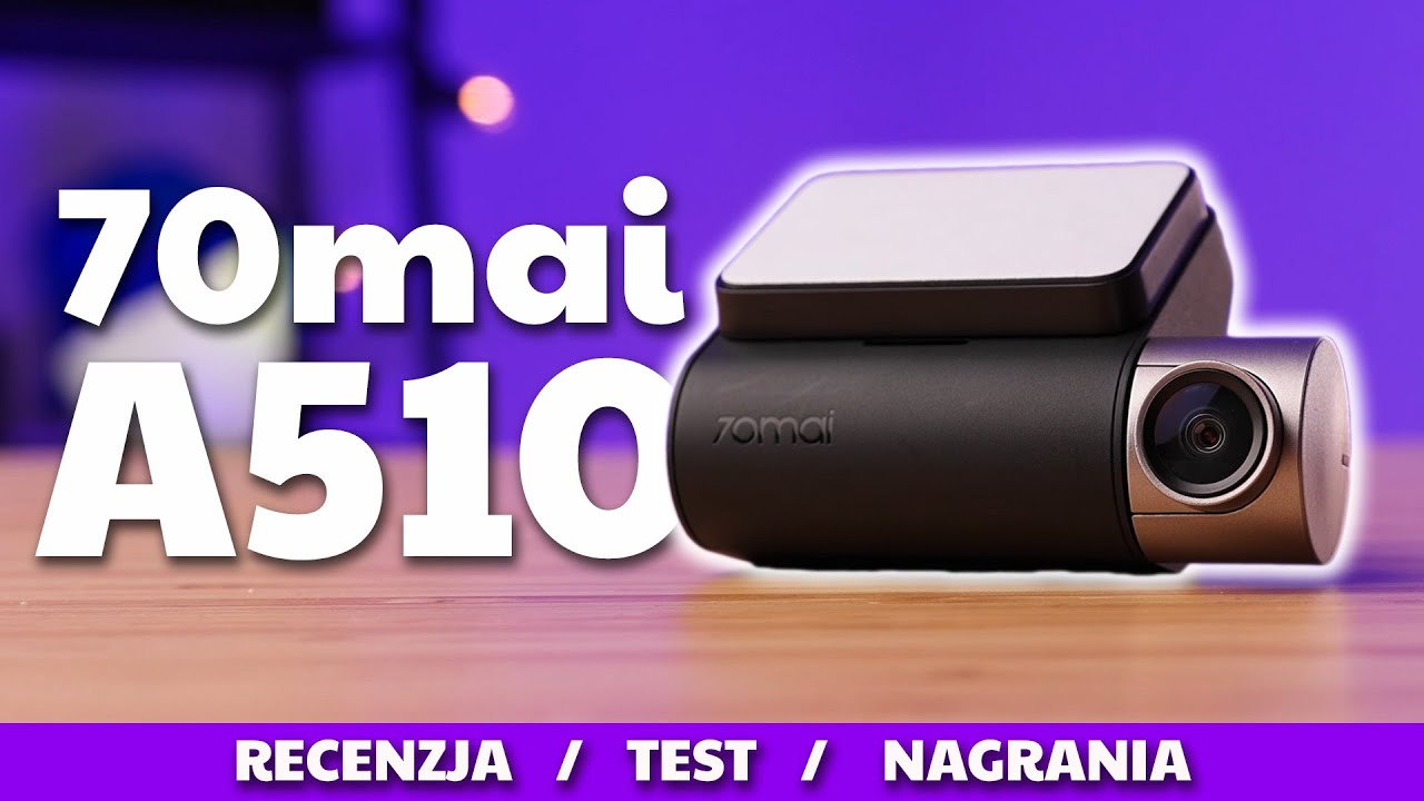 Ewolucja LEGENDY 🚘 wideorejestrator 70mai A510 📷 RECENZJA - TEST