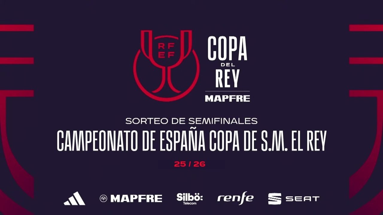 SORTEO SEMIFINALES - COPA DEL REY | MAPFRE - 25/26