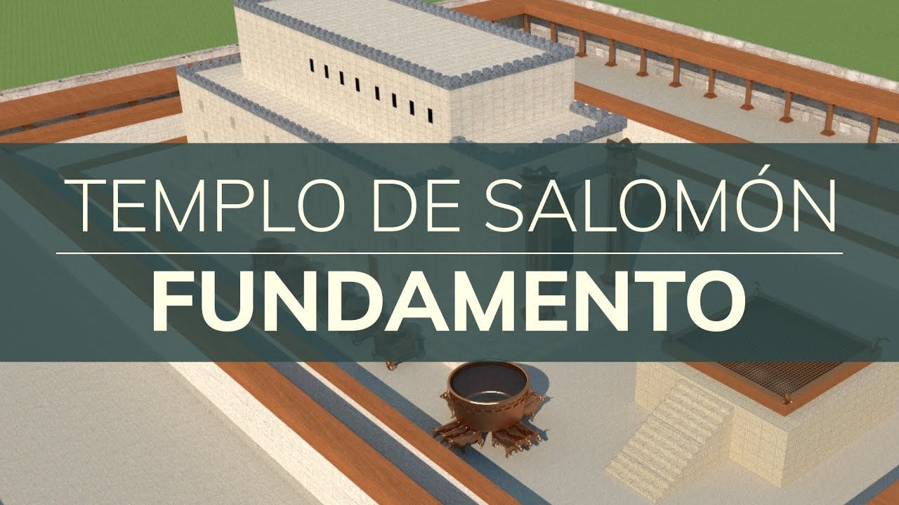 El Templo de Salomón - Explicación (Parte 2) - Fundamento
