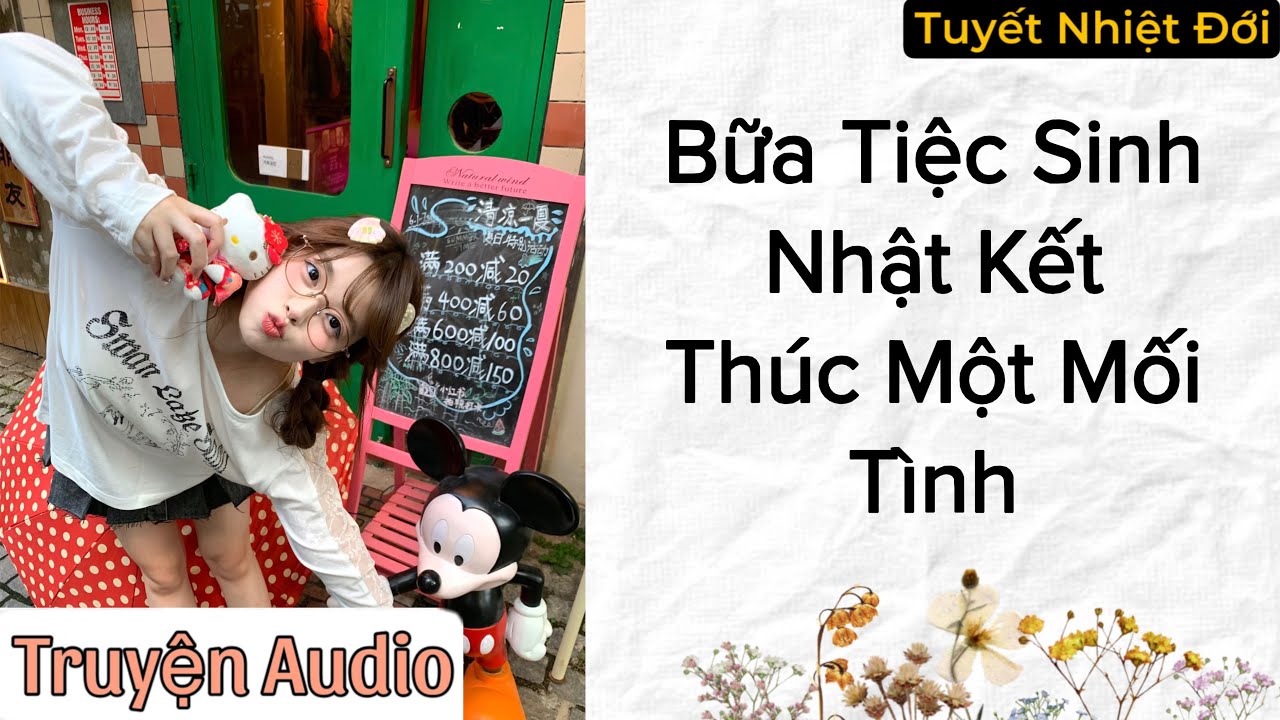 [ Truyện Audio ] Bữa Tiệc Sinh Nhật Kết Thúc Một Mối Tình #truyenaudio #audio