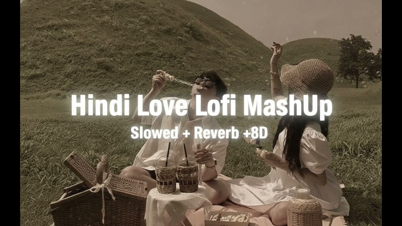  Hindi Love Lofi MashUp ✨ Nonstop Heart Touching Songs | Slowed & Reverb 8D Mix