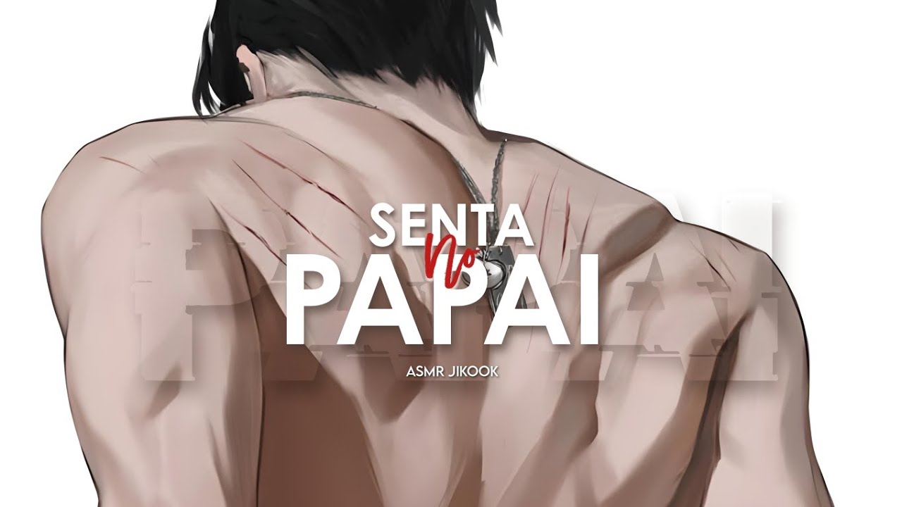 ASMR JIKOOK • Senta no Papai