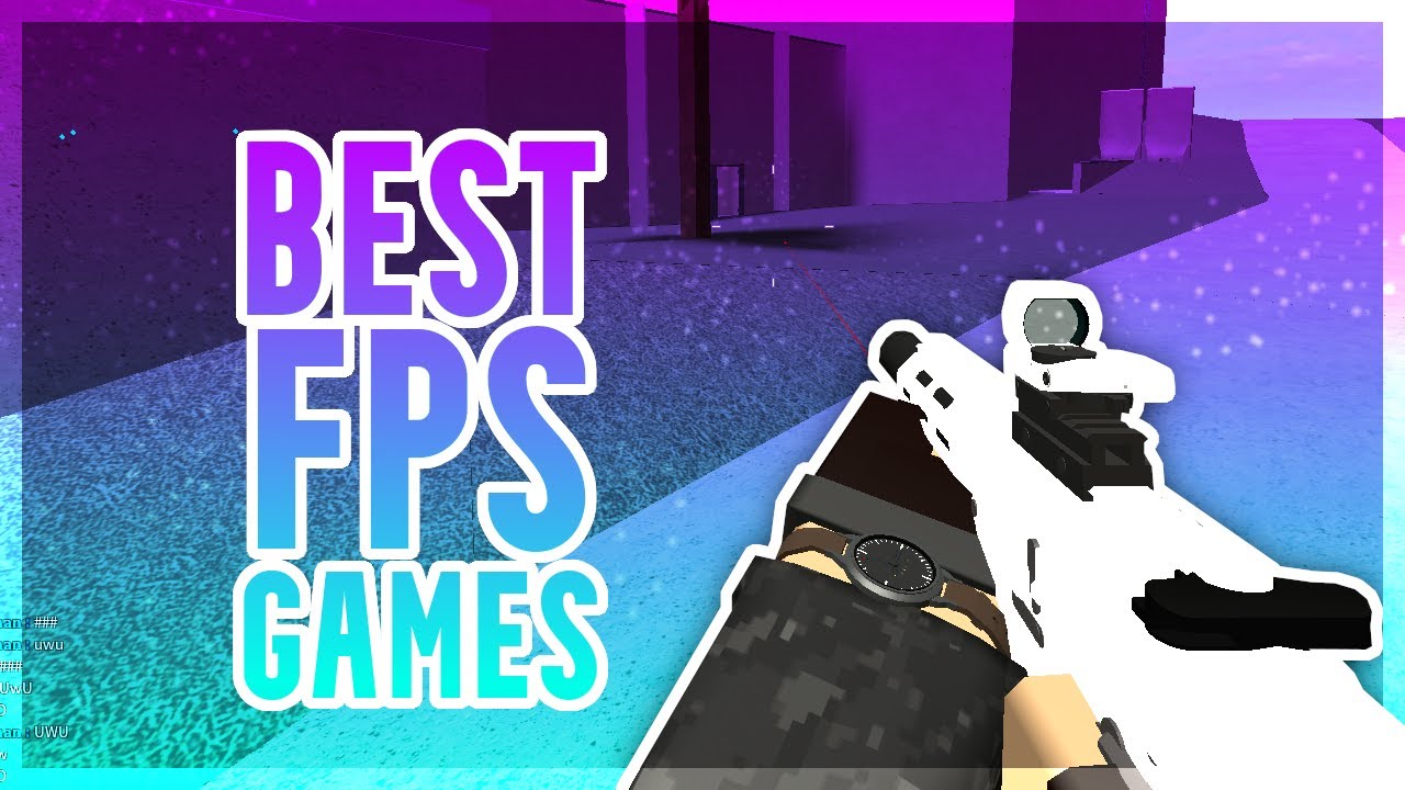 Top 5 FPS Games in Roblox Of All Time! (ACTION PACKED)