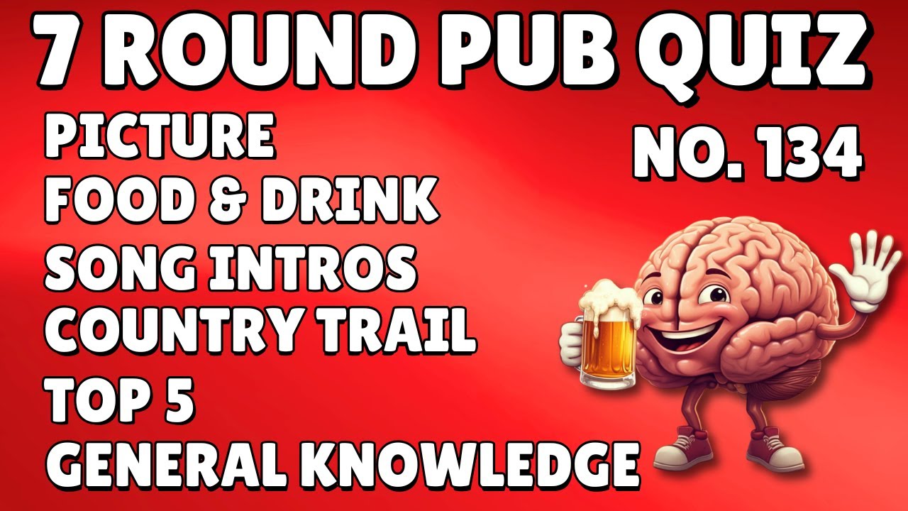 Pub Quiz: Picture, Food & Drink, Song Intros, Country Trail, Top 5, General Knowledge & Bonus #134