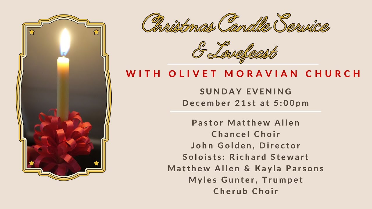 December 21, 2025 Christmas Lovefeast & Candle Service