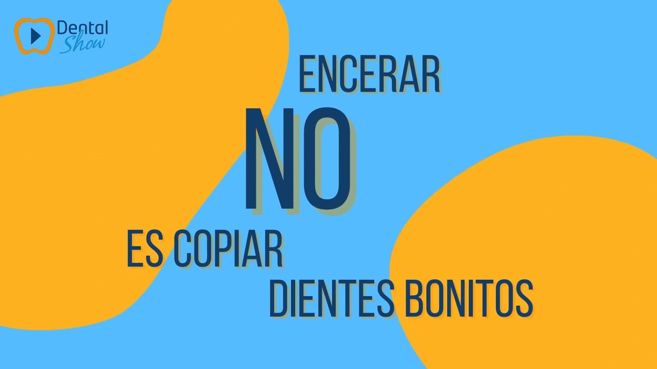 Encerar no es copiar dientes bonitos