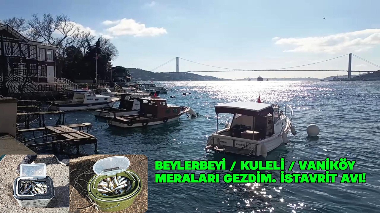 BEYLERBEYİ / KULELİ / VANİKÖY MERALARI GEZDİM /ÇAPAR İLE İSTAVRİT AVI!