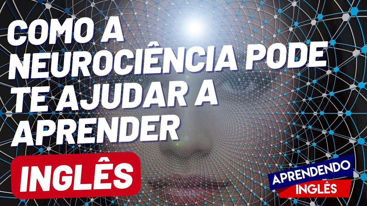 Como a neurociência pode te ajudar a aprender inglês