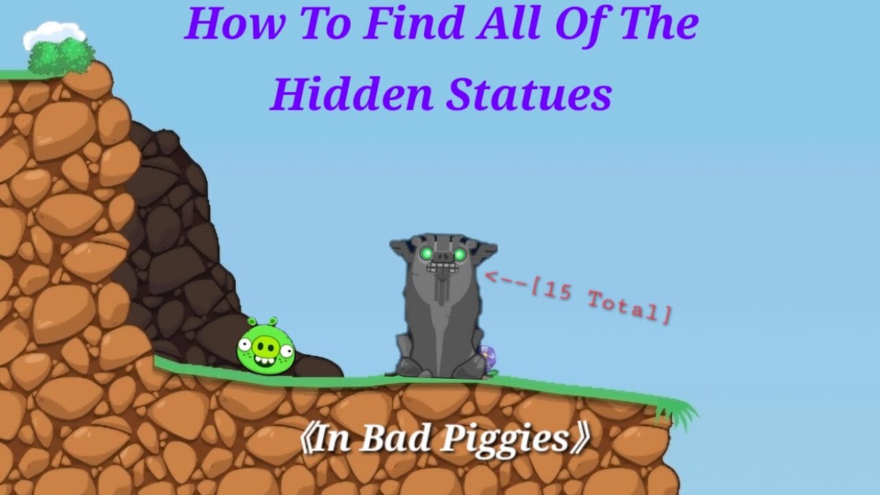 How To Find All Of The Hidden Statues.《In Bad Piggies》