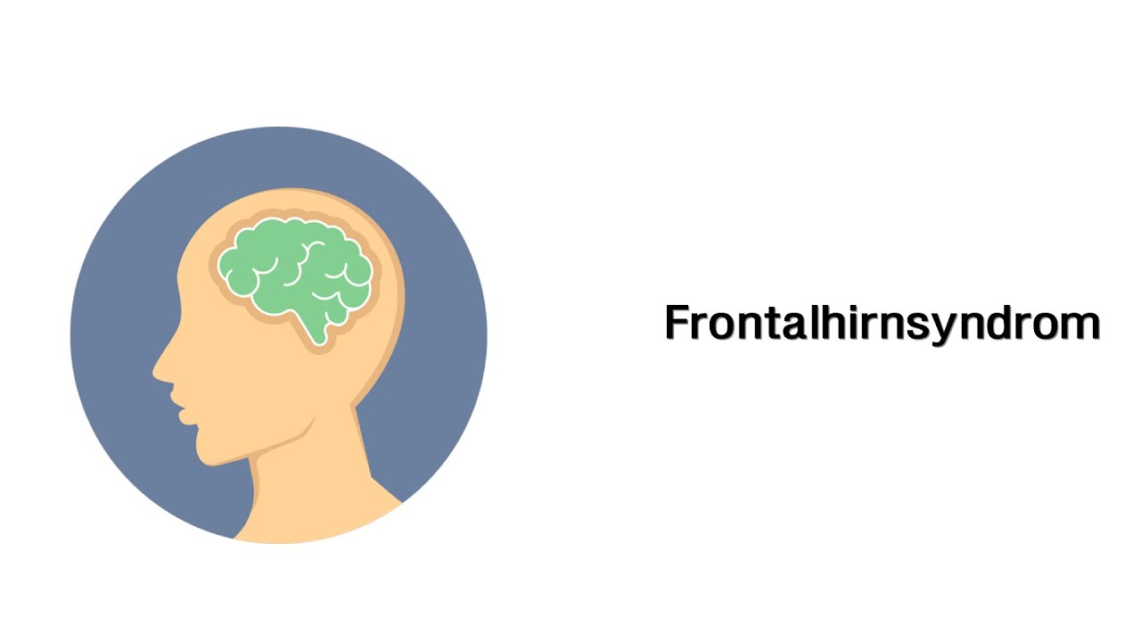 Frontalhirnsyndrom - Psychische St&ouml;rungsbilder