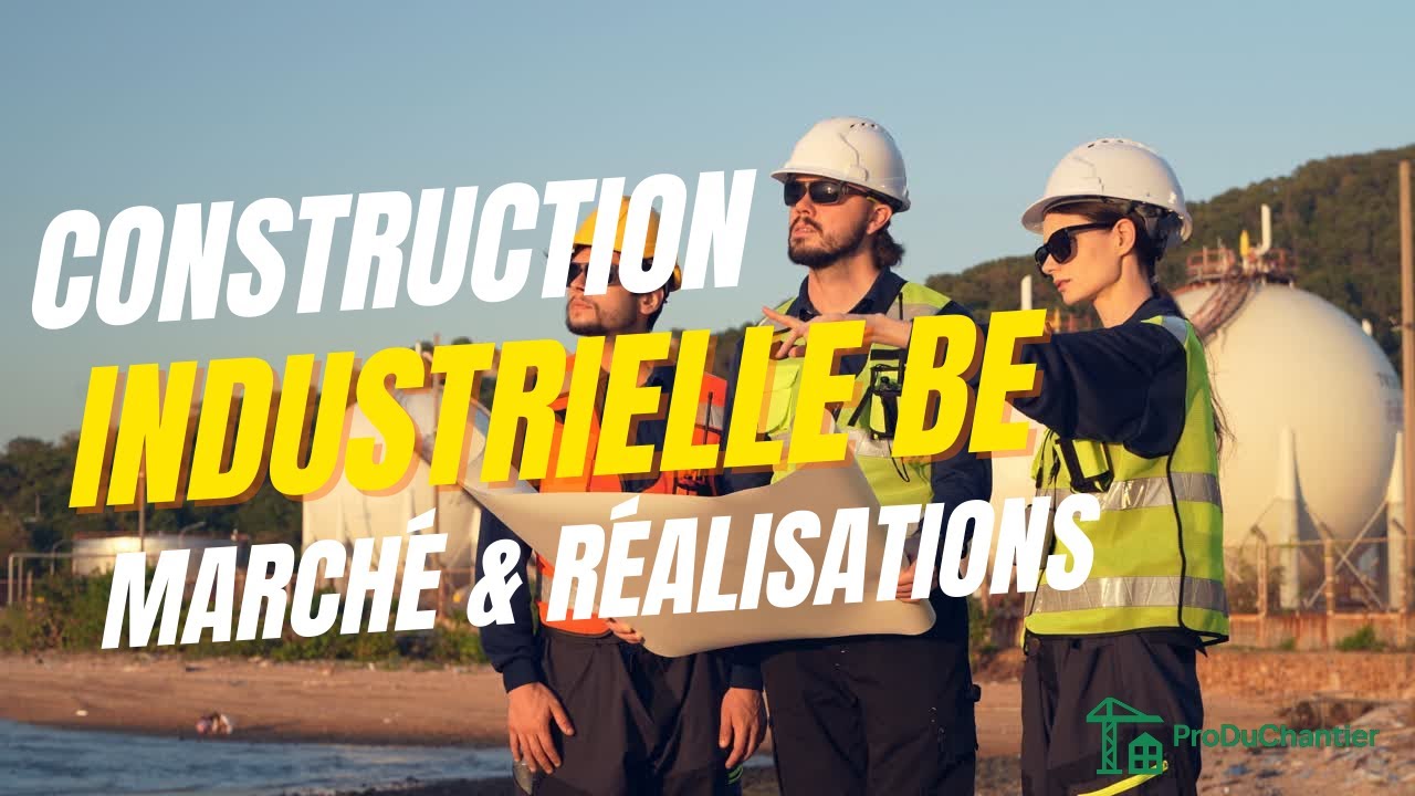 Entreprise Construction Industrielle en Belgique : Marché et Grandes Réalisations