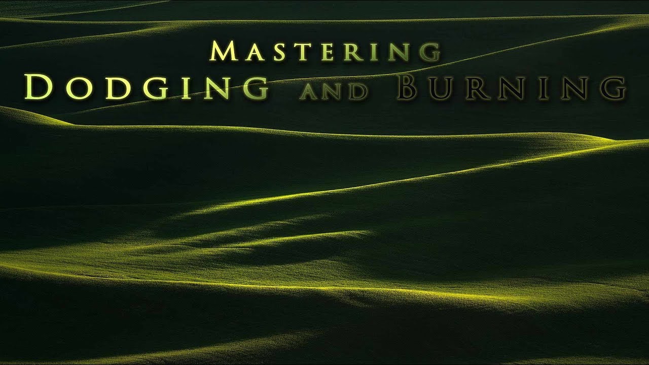 Introducing - Mastering Dodging and Burning