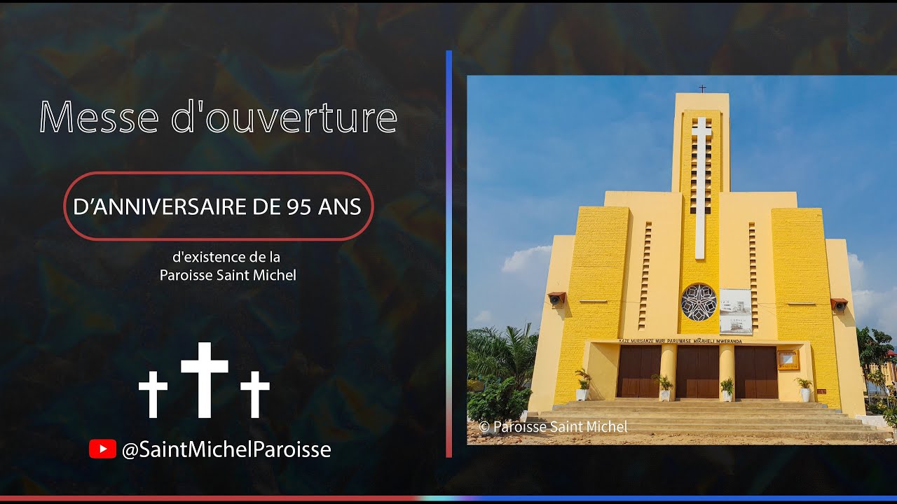 🔴Messe d'ouverture de l'anniversaire de 95 ans d'existence de la Paroisse Saint Michel