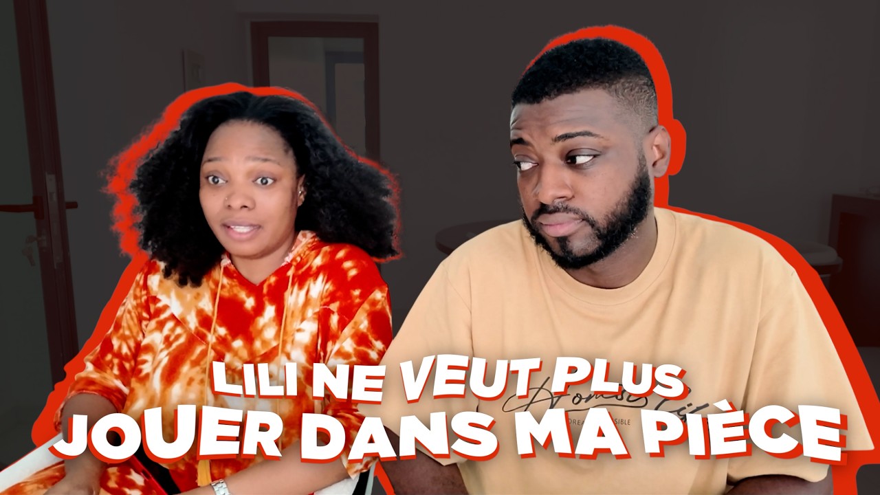 LILI NE VEUT PLUS JOUER DANS MA PIECE.