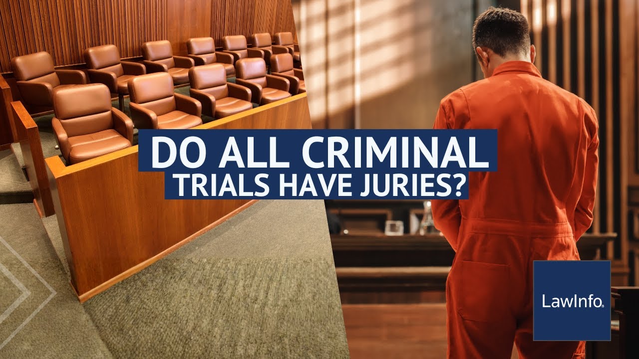 Do All Criminal Trials Have Juries? | LawInfo