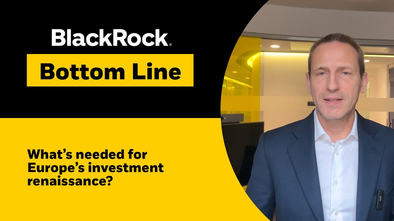 What's needed for Europe's Renaissance with Bruno Rovelli | BlackRock Bottom Line