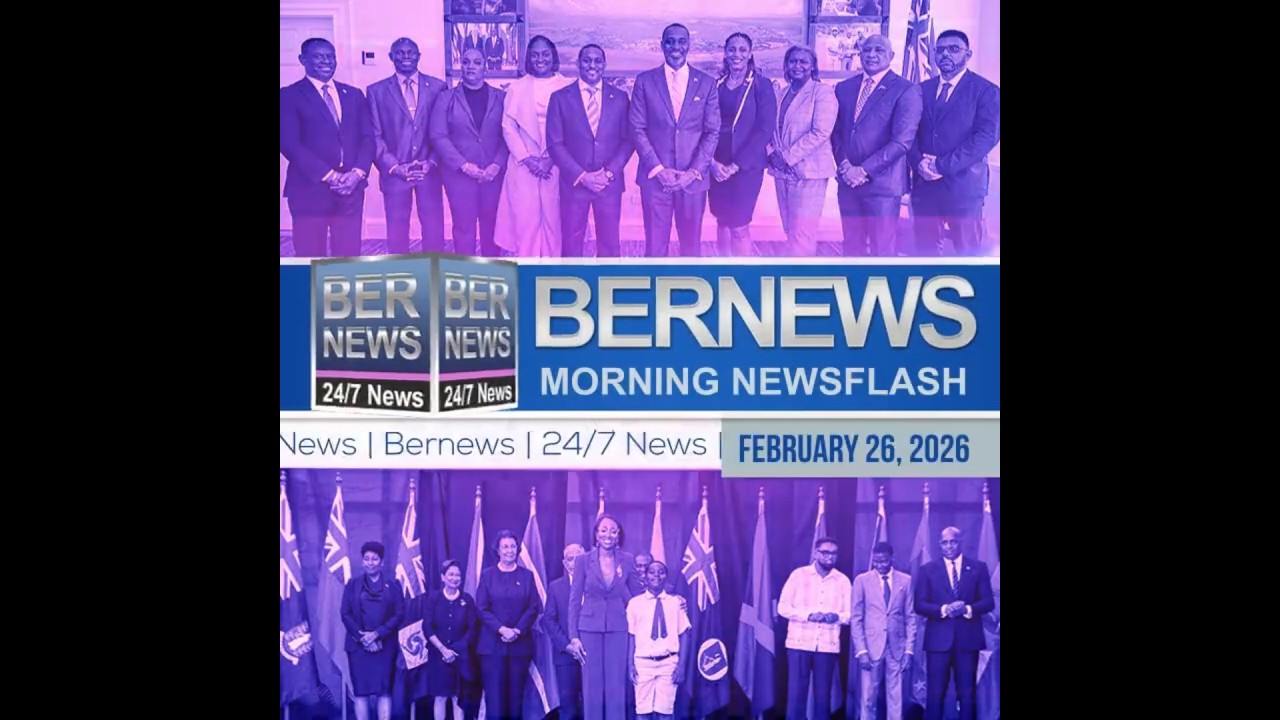 Bermuda Newsflash For Thursday, February 26, 2026