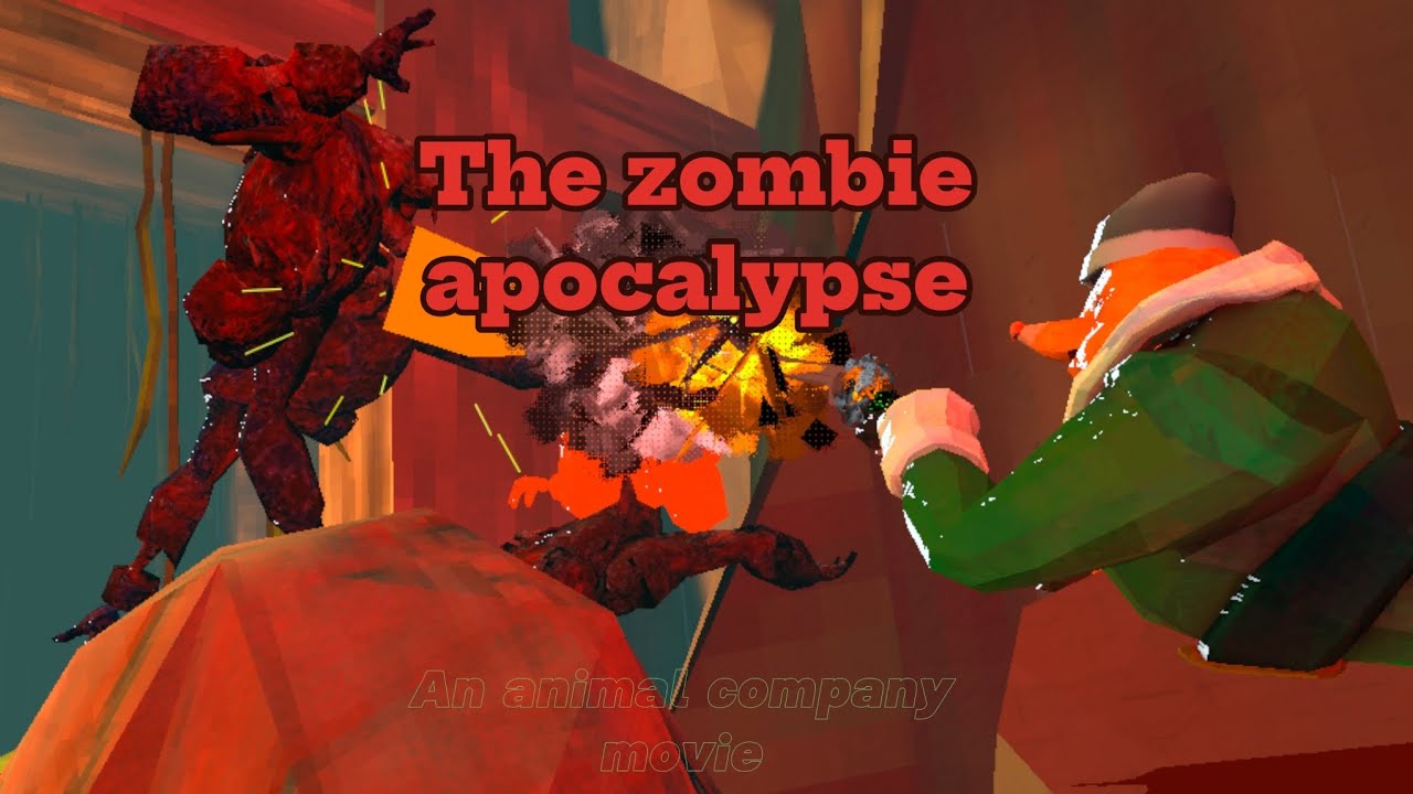 The zombie apocalypse| An animal company movie
