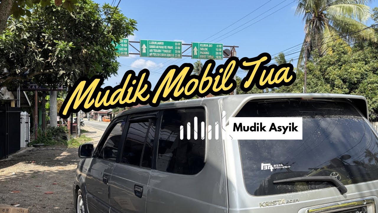 Mudik dengan mobil tua // lintas tengah Sumatra Riau - Sumbar - Jambi 