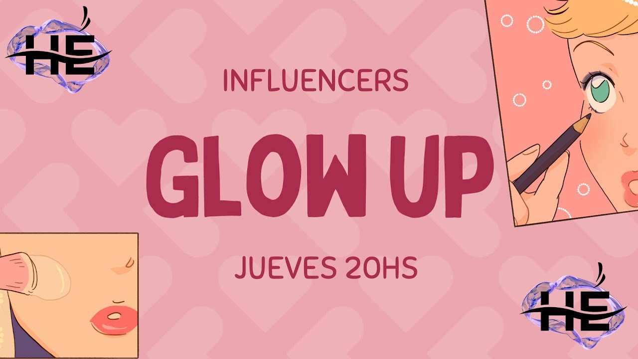 INFLUENCERS- Glow Up - 22/01/2026