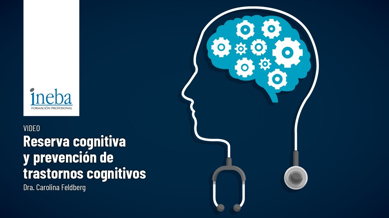 Dra. Carolina Feldberg. Reserva cognitiva y prevenci&oacute;n de los trastornos cognitivos