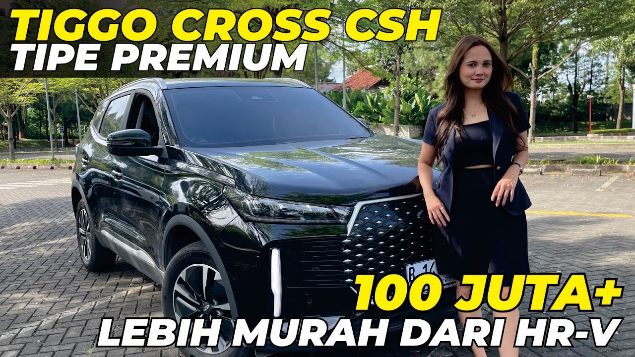 CHERY TIGGO CROSS CSH - 100 Juta+ Lebih Murah dari HR-V Punya 17 Adas & 7 Airbag!