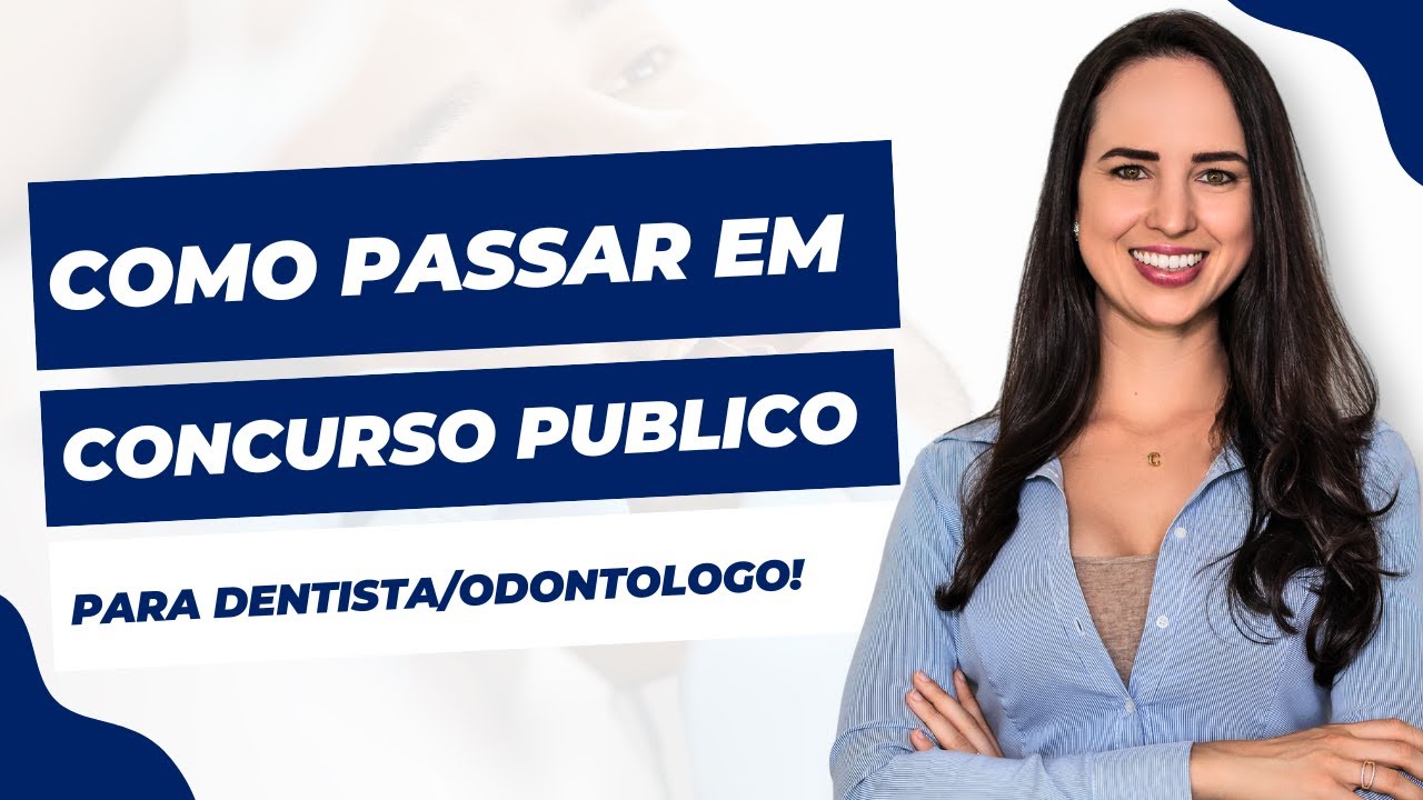 Como passar em concurso publico para Dentista/Odontologo