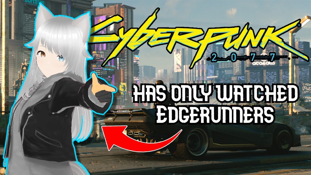 【Cyberpunk 2077】this is just like that one anime [BLIND]
