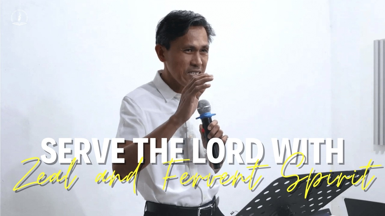 Serve the Lord With Zeal and Fervent Spirit | Ptr. Edgar Dollano