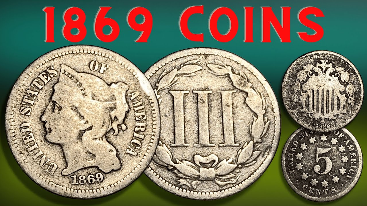 Coins Of 1869: Numismatic Grading, Details, & History