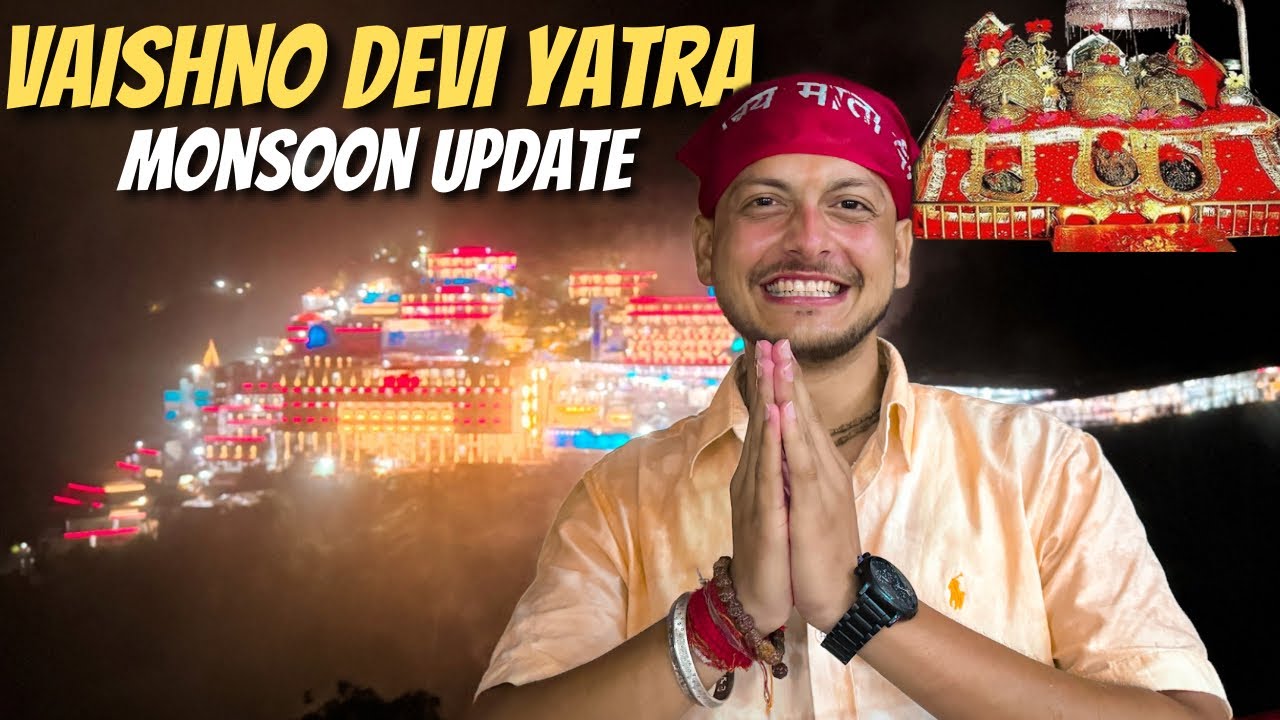 MONSOON Update श्री माता वैष्णो देवी यात्रा 2024 | FULL DETAILS