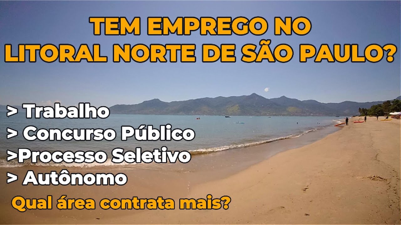 EMPREGO NO LITORAL NORTE DE SÃO PAULO! MORAR NA PRAIA!