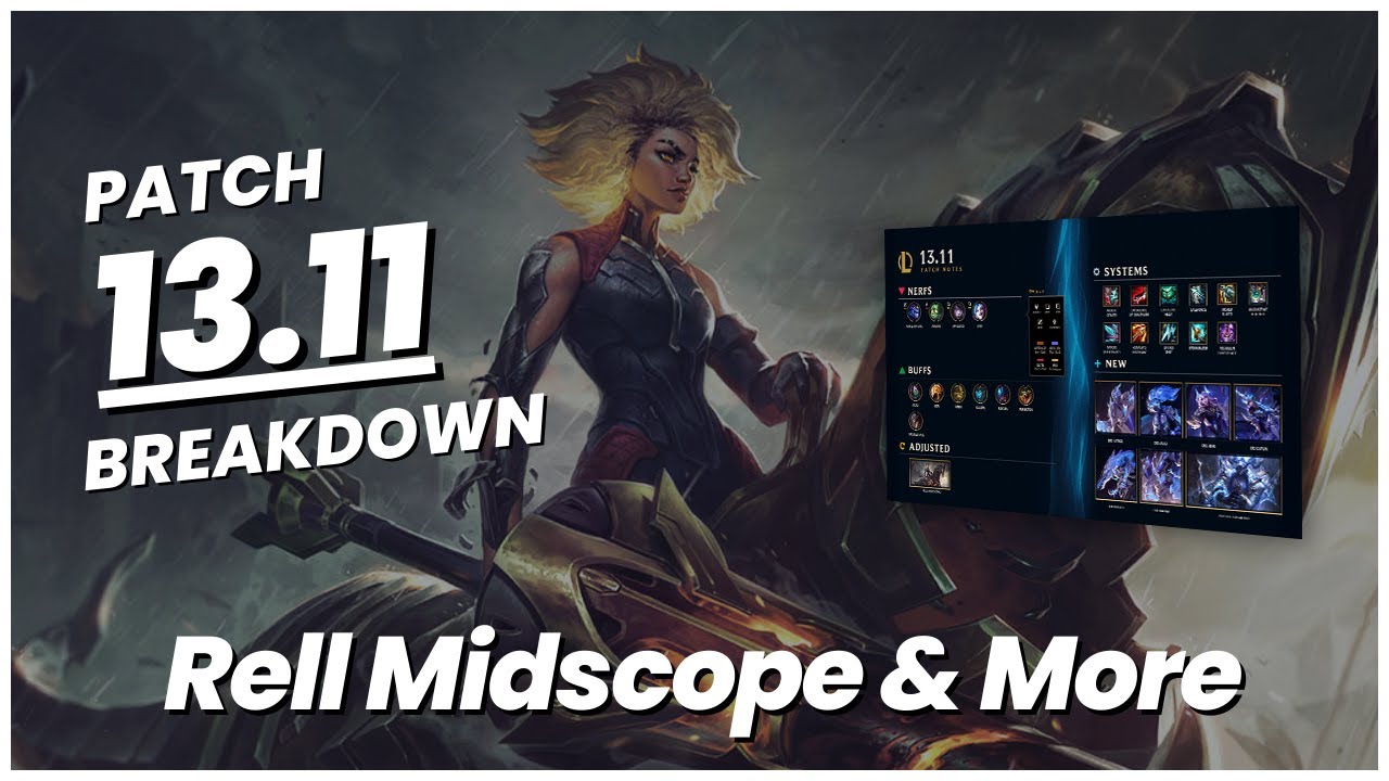 League of Legends Patch 13.11 Breakdown // Rell Midscope & Buff Sharing