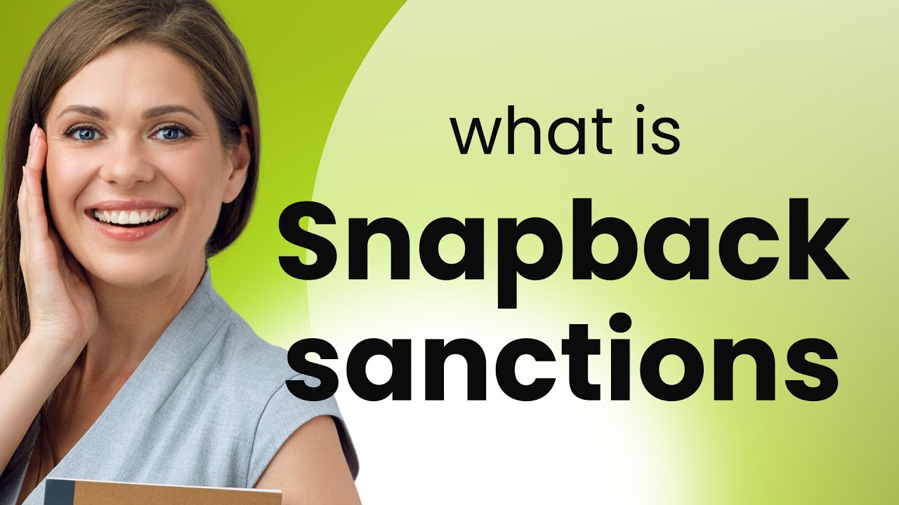 Understanding Snapback Sanctions: A Guide for English Language Learners