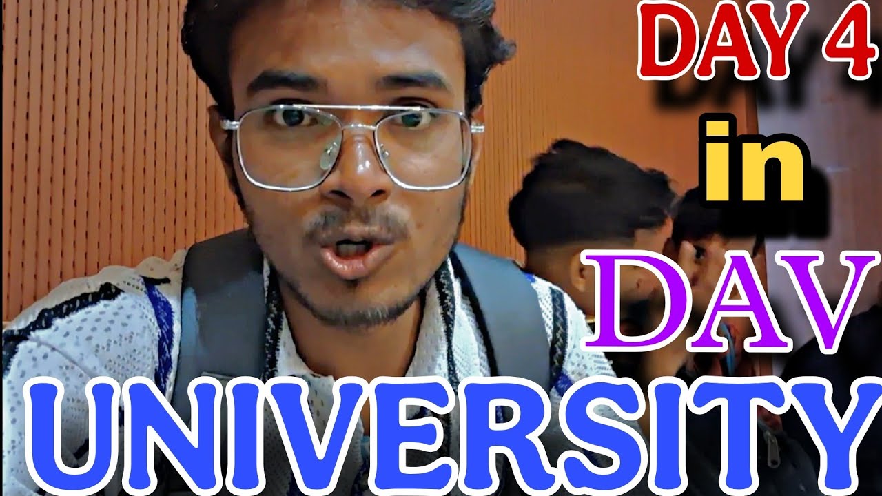 4th Day In DAV UNIVERSITY 😁  || PART - 4 || 