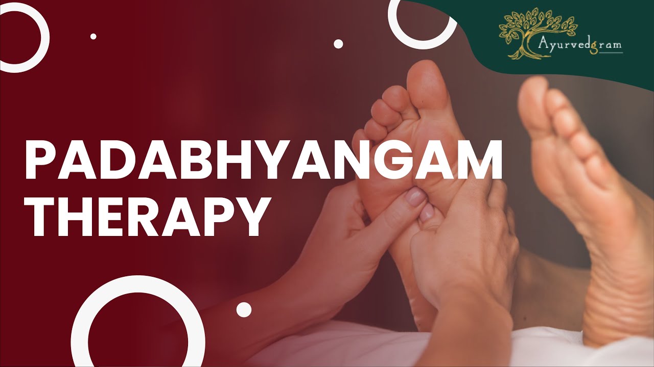 The procedure of Padabhyangam Therapy | Ayurvedgram