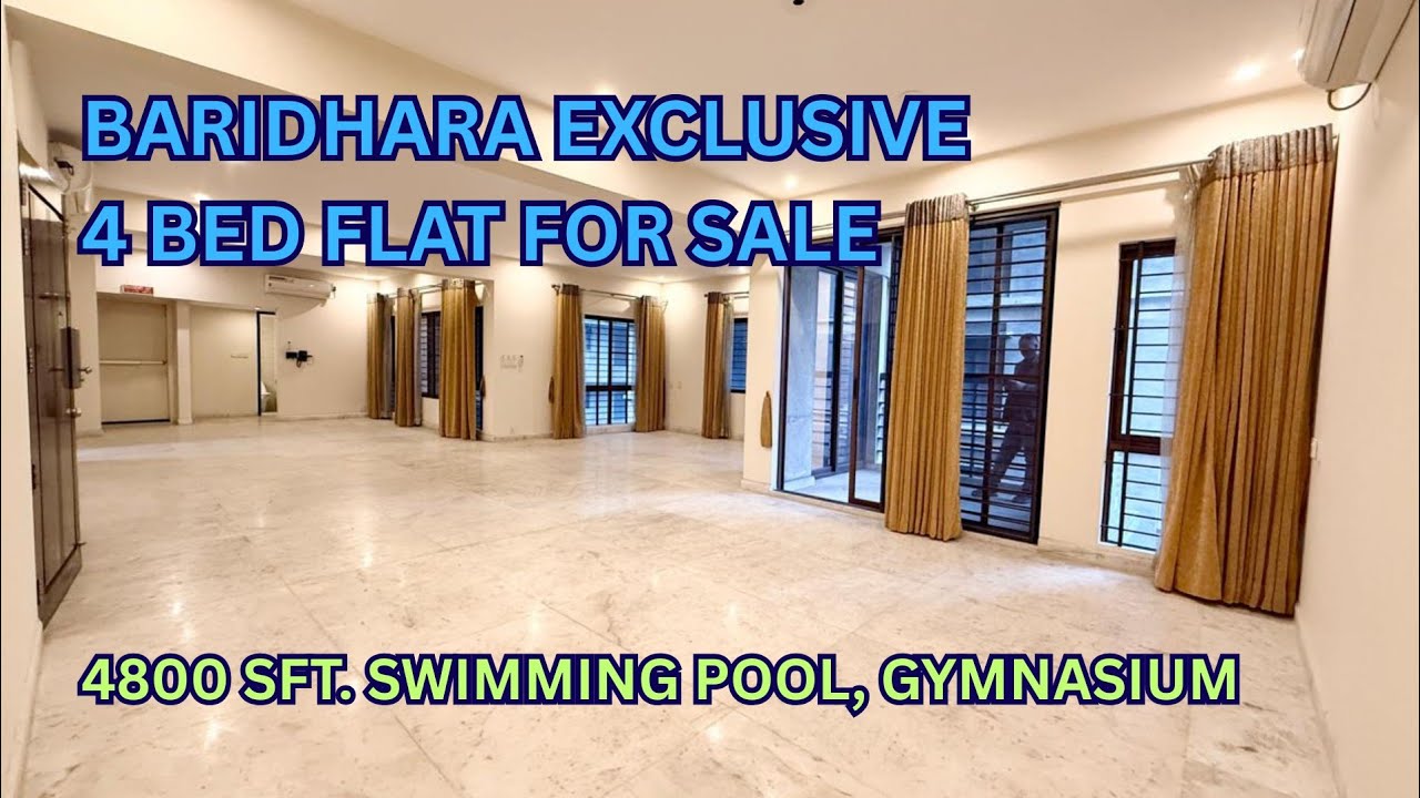 Baridhara flat sale l Swimming pool l Gymnasium l বারিধারায় ৪ বেডরুমের দুর্দান্ত ফ্ল্যাট বিক্রয়