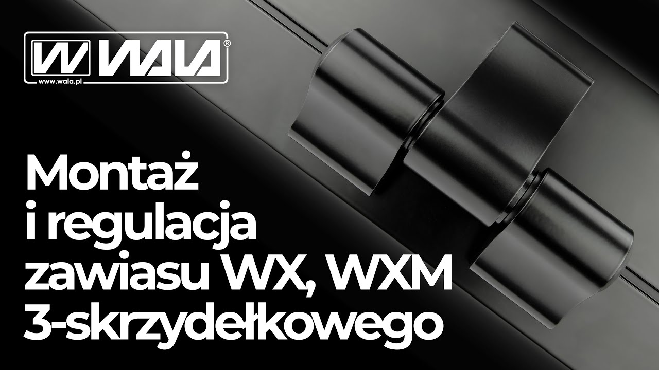 Wala zawiasy do drzwi - montaż i regulacja zawiasu WX, WXM 3 skrzydełkowego