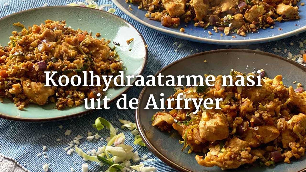 Koolhydraatarme nasi uit de Airfryer