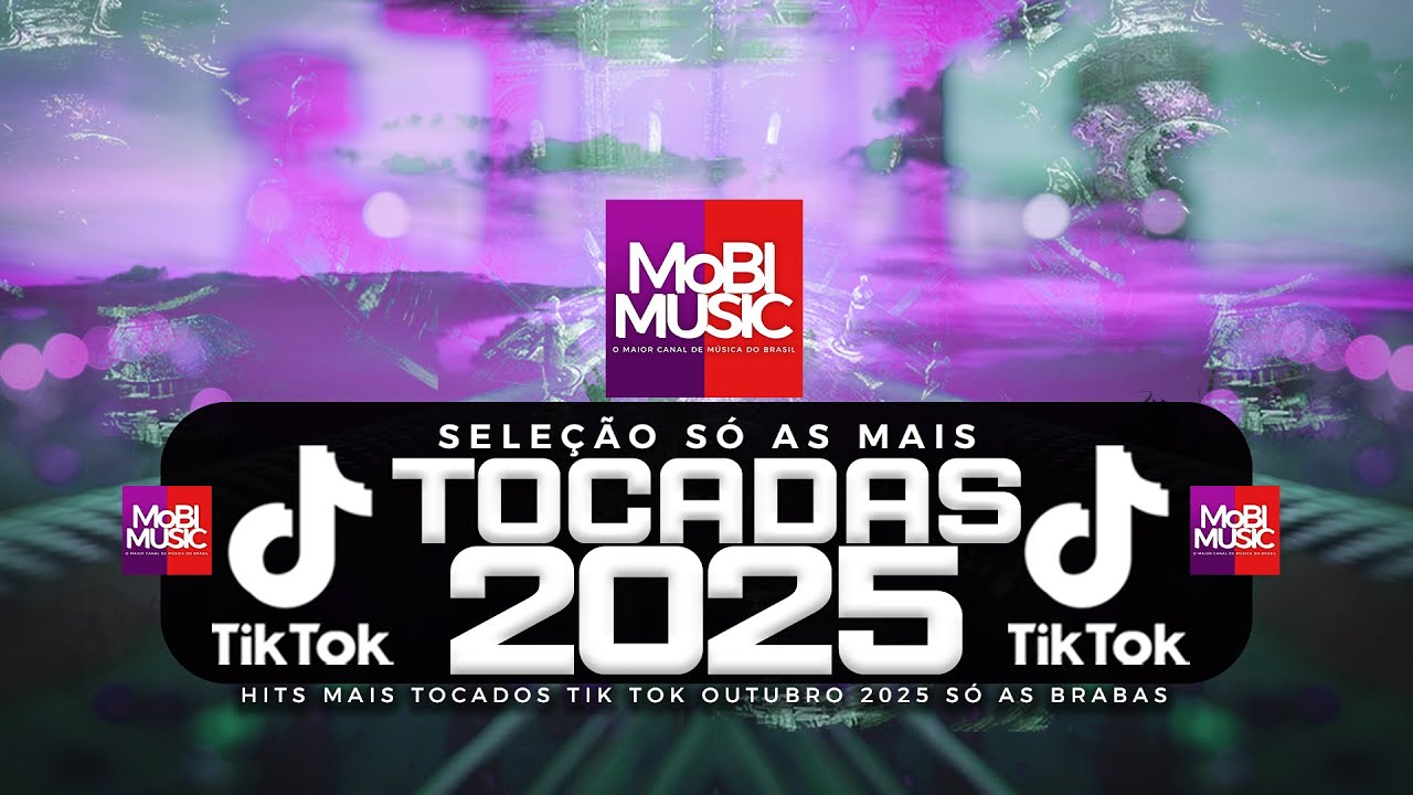 S&Oacute; AS MAIS TOCADAS TIK TOK OUTUBRO 2025 - SELE&Ccedil;&Atilde;O HITS TIK TOK 2025 - S&Oacute; AS TOP TIK TOK 2025