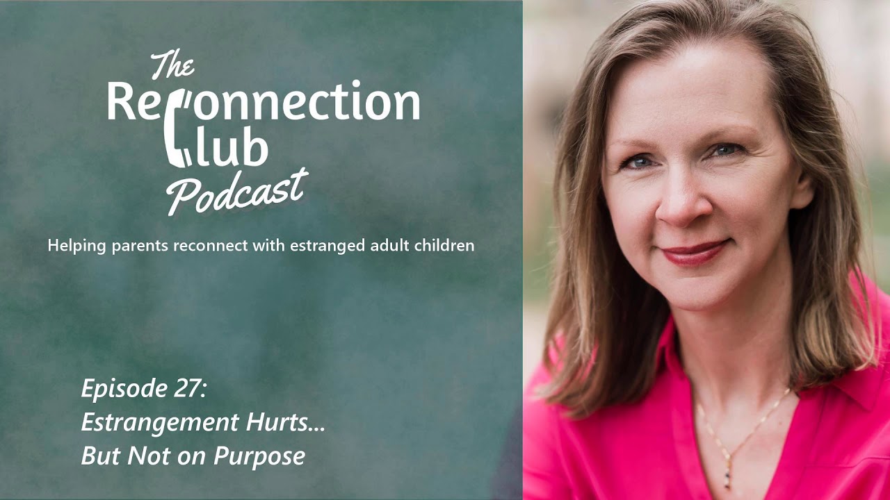 27. Estrangement Hurts, But Not on Purpose