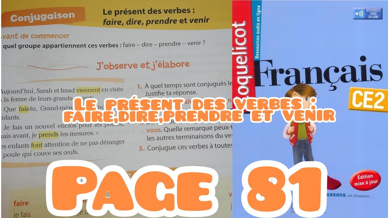 Coquelicot CE2 , conjugaison,le présent des verbes: faire,dire, prendre et venir, page 81, Unité 7