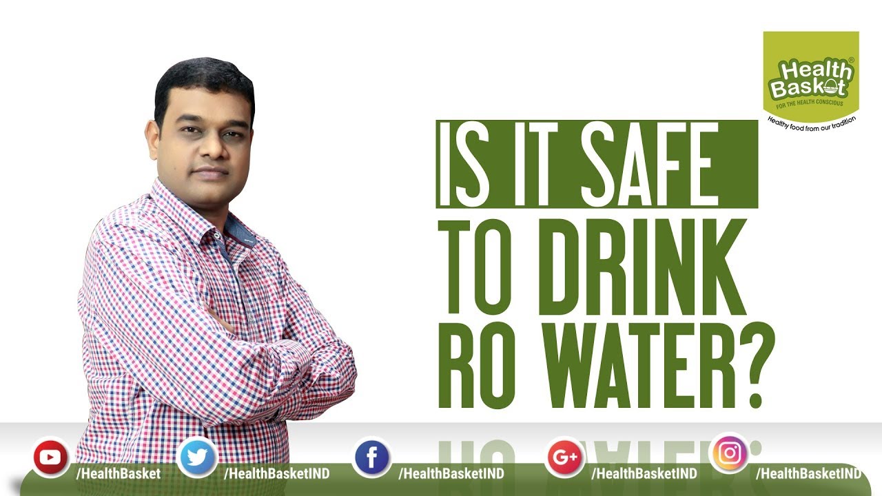 Is RO water safe to drink?