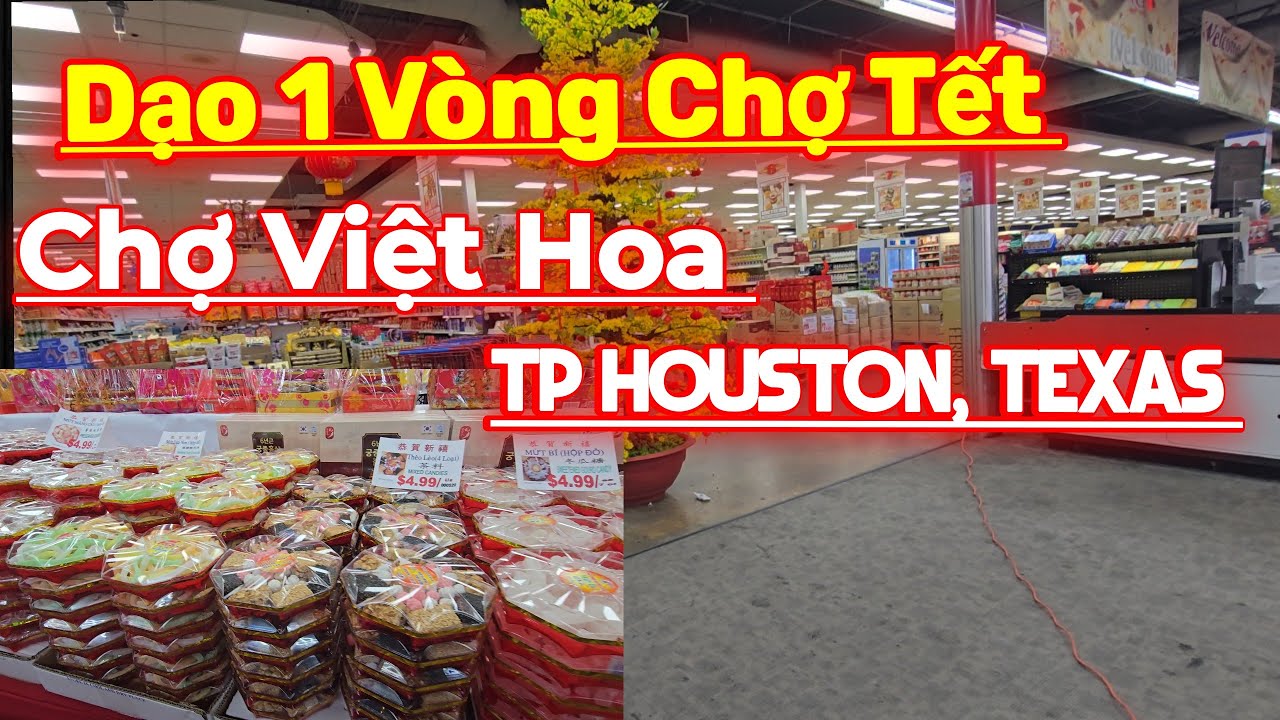 Dạo 1 Vòng Chợ Tết Ở TP Houston...