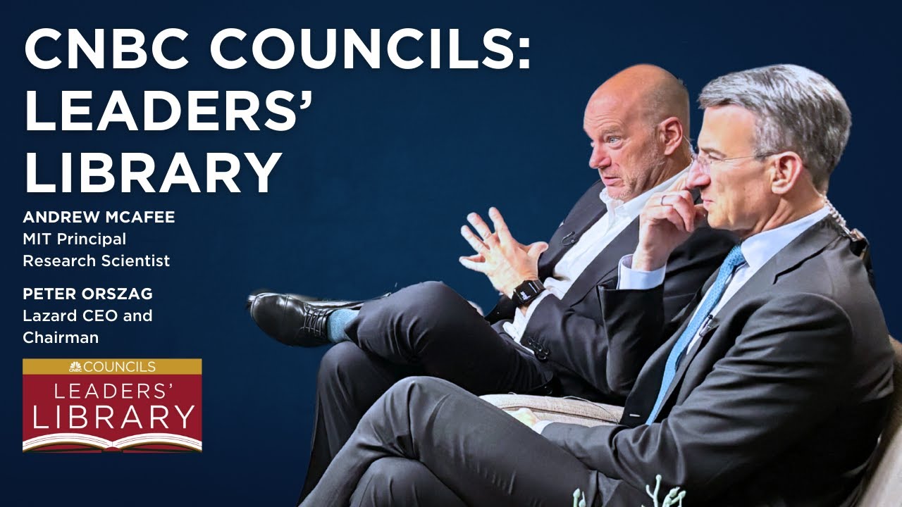 CNBC Councils Leaders’ Library_ Lazard's Peter Orszag and Andrew McAfee talk AI's impact on "geeks"